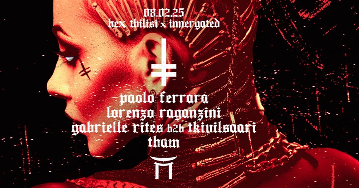 HEX TBILISI X INNERGATED at KHIDI: LORENZO RAGANZINI • PAOLO FERRARA • GABRIELLE RITES B2B TKIVILSAARI • THAM