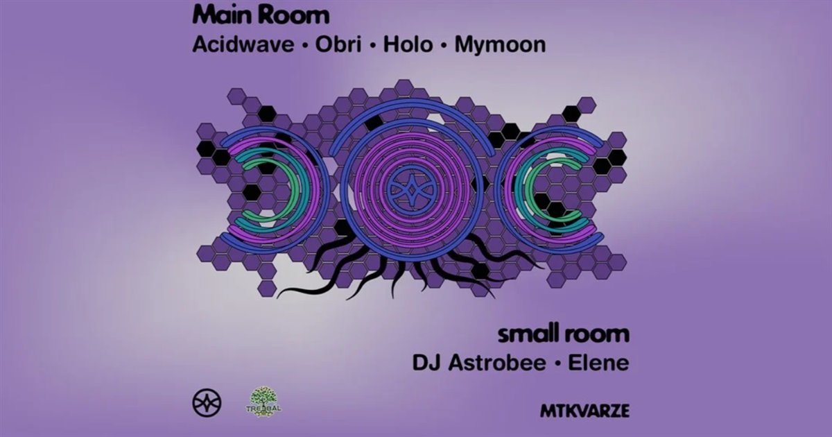 TREEBAL Showcase at Mtkvarze: Acidwave • Obri • Holo • Mymoon • DJ Astrobee • Elene