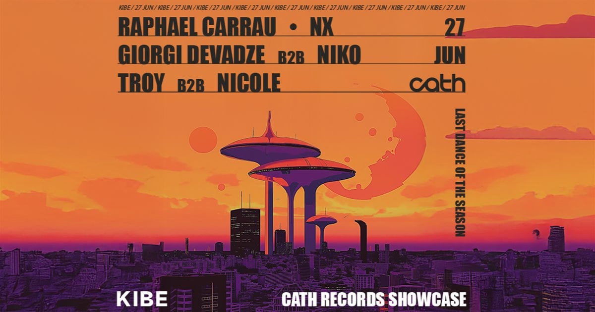 KIBE x CATH RECORDS: GIORGI DEVADZE // NICOLE // NIKO // NX // RAPHAEL CARRAU // TROY