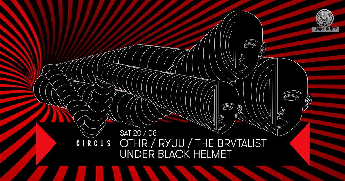 CIRCUS / UNDER BLACK HELMET / THE BRVTALIST / OTHR / RYUU