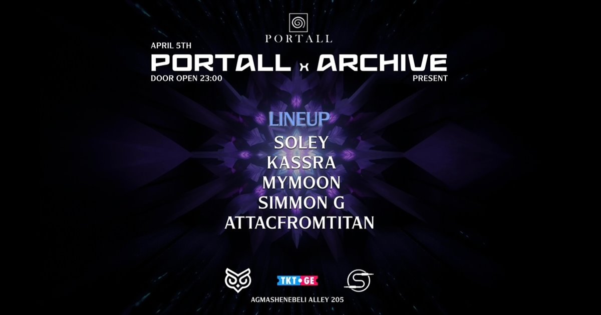 PORTALL @ ARCHIVE / SÓLEY / KASSRA / MYMOON / SIMMON G / ATTACFROMTITAN