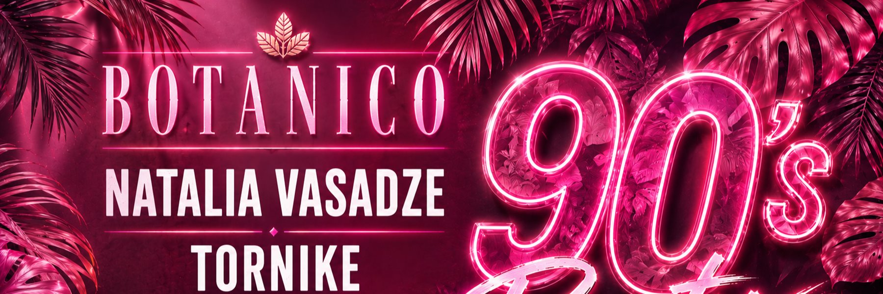 🪄BOTANICO 90'S PARTY